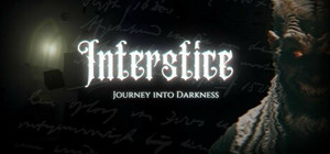 Interstice: Journey into Darkness banner