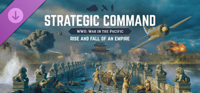 Strategic Command WWII: War in the Pacific - Rise and Fall of an Empire