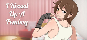 I Rizzed Up a Femboy banner