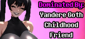 Dominated By: Yandere Goth Childhood Friend banner