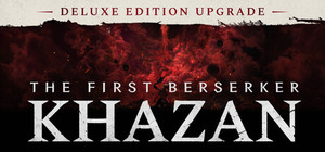 The First Berserker: Khazan DELUXE EDITION UPGRADE banner
