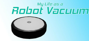 My Life as a Robot Vacuum banner