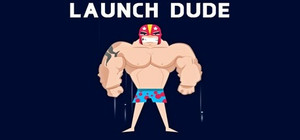 Launch Dude banner