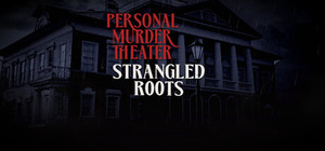 Personal Murder Theater: Strangled Roots banner
