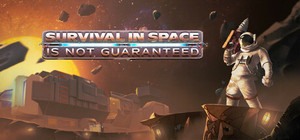Survival In Space Is Not Guaranteed banner