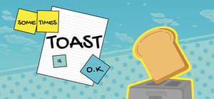 Sometimes Toast is O.K. banner