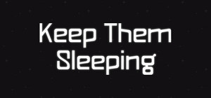 Keep Them Sleeping banner