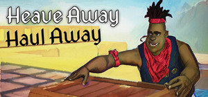 Heave Away Haul Away banner