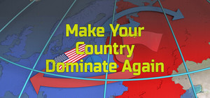 Make Your Country Dominate Again banner