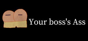 Your boss's Ass banner