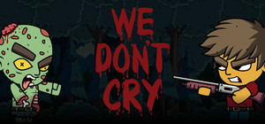 We Don't Cry: Zombie Survival banner