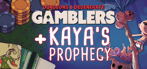 Both Together: Kaya's Prophecy and Dungeons & Degenerate Gamblers banner