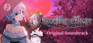 Dear Mirror Flower Soundtrack banner
