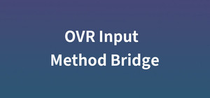 OVR Input Method Bridge banner