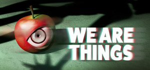 We Are Things banner