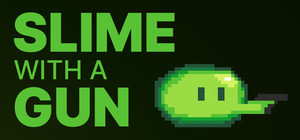 Slime With A Gun banner