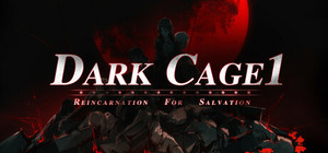 Dark Cage1：Reincarnation For Salvation banner