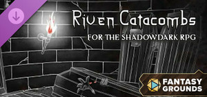 Fantasy Grounds - Riven Catacombs for Shadowdark RPG banner