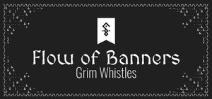 Flow of Banners: Grim Whistles banner