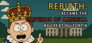 Rebirth: I Became the Emperor of America by Creating TokTik banner