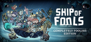 Ship of Fools - Completely Foolish Edition banner