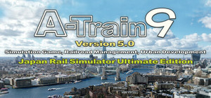 A-Train 9 V5.0 : Japan Train Simulator Ultimate Edition banner