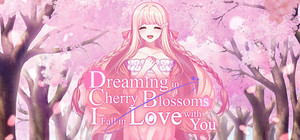 Dreaming in Cherry Blossoms, I Fall in Love with You banner