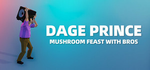 Dage Prince: Mushroom Feast With Bros banner