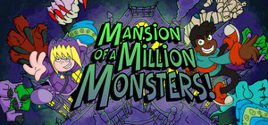 Mansion of a Million Monsters! banner