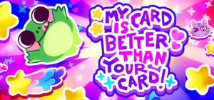 My Card Is Better Than Your Card! banner