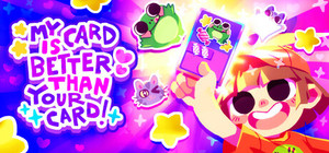 My Card Is Better Than Your Card! banner