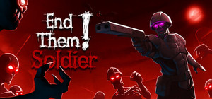 End Them, Soldier! banner