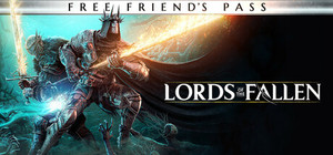Lords of the Fallen - Free Friend's Pass banner