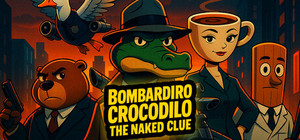 Bombardiro Crocodilo: The Naked Clue banner