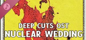 Deep Cuts OST - Nuclear Wedding banner