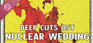Deep Cuts OST - Nuclear Wedding banner