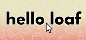 Hello Loaf banner