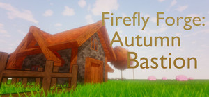 Firefly Forge: Autumn Bastion banner