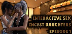 Interactive Sex - Incest Daughters - Episode 1 banner