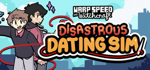 Warp Speed and Witchcraft: Disastrous Dating Sim banner