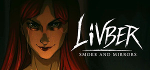 Livber: Smoke and Mirrors banner