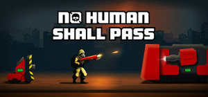 No Human Shall Pass banner