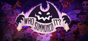 Who Summoned It? banner