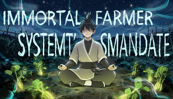 Immortal Farmer: System's Mandate / 修仙:但系统让我种田