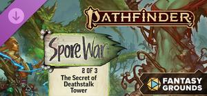 Fantasy Grounds - Pathfinder 2 - The Secret of Deathstalk Tower - Spore War 2 of 3 banner