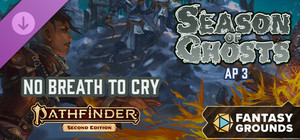 Fantasy Grounds - Pathfinder 2 RPG - Season of Ghosts AP 3: No Breath to Cry banner