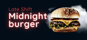 Late Shift - Midnight Burger banner