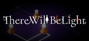 There Will Be Light banner