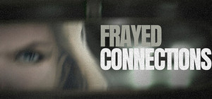 Frayed Connections banner