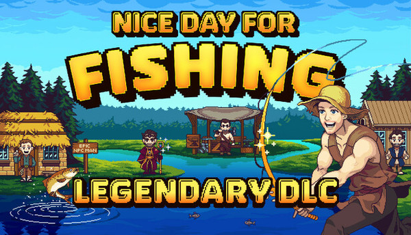 Nice Day for Fishing - Legendary